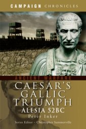 book Caesar's Gallic Triumph  The Battle of Alesia 52BC