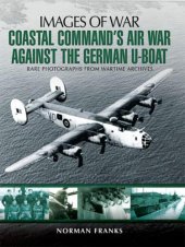 book Coastal Commands Air War Against the German U-Boats