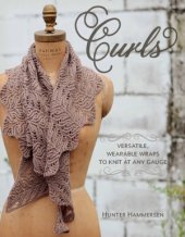 book Curls  Versatile, Wearable Wraps to Knit at Any Gauge