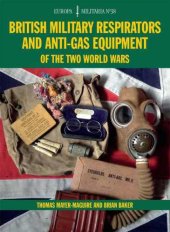 book British Military Respirators and Anti-Gas Equipment of the Two World Wars