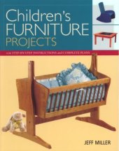 book Children's Furniture Projects  With Step-by-Step Instructions and Complete Plans