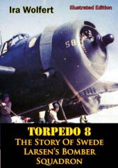 book Torpedo 8  The Story of Swede Larsen's Bomber Squadron