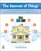 book The Internet of Things  Do-It-Yourself at Home Projects for Arduino, Raspberry Pi and BeagleBone Black