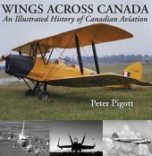 book Wings Across Canada  An Illustrated History of Canadian Aviation