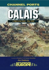 book Calais  A Fight to the Finish, May 1940