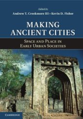 book Making Ancient Cities  Space and Place in Early Urban Societies