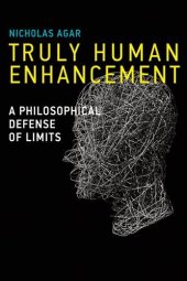 book Truly Human Enhancement: A Philosophical Defense of Limits