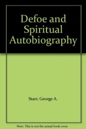 book Defoe and Spiritual Autobiography