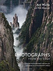 book Photographs from the Edge: A Master Photographer’s Insights on Capturing an Extraordinary World