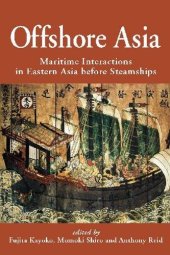 book Offshore Asia: Maritime Interactions in Eastern Asia Before Steamships