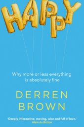 book Happy: Why More or Less Everything Is Absolutely Fine