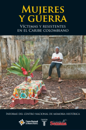 book Mujeres y guerra Víctimas y resistentes en el Caribe colombiano