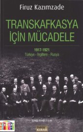 book Transkafkasya İçin Mücadele 1917-1921(Türkiye-İngitere-Rusya)