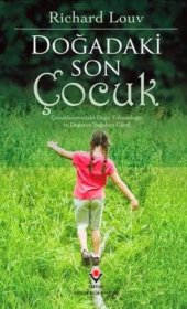 book Doğadaki Son Çocuk (Çocuklarımızdaki Doğa Yoksunluğu ve Doğanın Sağaltıcı Gücü)