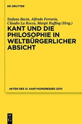 book Kant und die Philosophie in weltbürgerlicher Absicht: Akten des XI. Internationalen Kant-Kongresses