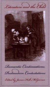 book Literature and the Child: Romantic Continuations, Postmodern Contestations