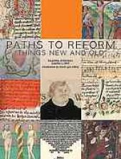 book Paths to reform: "Things new and old"