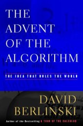 book The Advent of  the Algorithm: The Idea that Rules the World