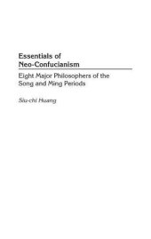 book Essentials of Neo-Confucianism: Eight Major Philosophers of the Song and Ming Periods