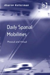 book Daily Spatial Mobilities: Physical and Virtual