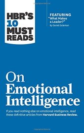 book HBR’s 10 Must Reads on Emotional Intelligence (with featured article "What Makes a Leader?" by Daniel Goleman)