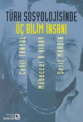 book Türk Sosyolojisinde Üç Bilim İnsanı (Cahit Tanyol, Mübeccel Kıray, Şerif Mardin)