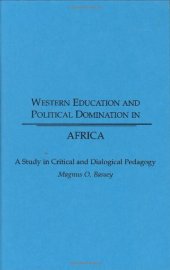 book Western Education and Political Domination in Africa: A Study in Critical and Dialogical Pedagogy