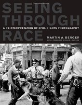 book Seeing through Race: A Reinterpretation of Civil Rights Photography