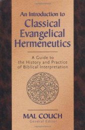 book An Introduction to Classical Evangelical Hermeneutics: A Guide to the History and Practice of Biblical Interpretation