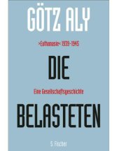 book Die Belasteten. ›Euthanasie‹ 1939–1945. Eine Gesellschaftsgeschichte