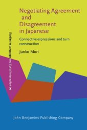 book Negotiating Agreement and Disagreement in Japanese: Connective Expressions and Turn Construction