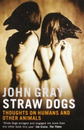 book Straw Dogs: Thoughts on Humans and Other Animals