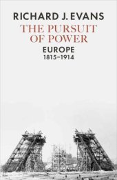 book The Pursuit of Power: Europe, 1815-1914