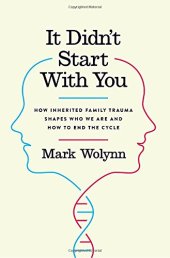 book It Didn’t Start with You: How Inherited Family Trauma Shapes Who We Are and How to End the Cycle