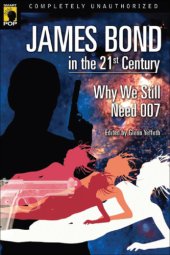 book James Bond in the 21st Century : Why We Still Need 007.