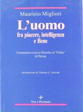 book L'uomo fra piacere, intelligenza e bene. Commentario storico-filosofico al «Filebo» di Platone