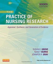 book The Practice of Nursing Research: Appraisal, Synthesis, and Generation of Evidence