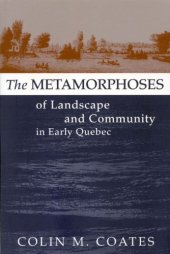 book The Metamorphoses of Landscape and Community in Early Quebec