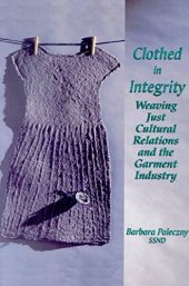 book Clothed in Integrity: Weaving Just Cultural Relations and the Garment Industry