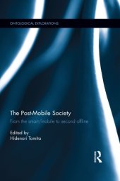 book The Post-Mobile Society: From the Smart/Mobile to Second Offline