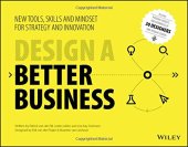 book Design a Better Business: New Tools, Skills, and Mindset for Strategy and Innovation