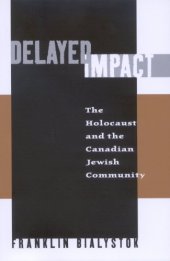 book Delayed Impact: The Holocaust and the Canadian Jewish Community