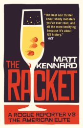 book The Racket A Rogue Reporter vs. the American Elite