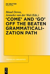 book ’COME’ and ’GO’ off the Beaten Grammaticalization Path