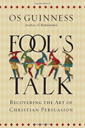 book Fool’s Talk: Recovering the Art of Christian Persuasion