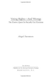 book Voting Rights--and Wrongs: The Elusive Quest for Racially Fair Elections