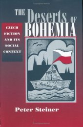 book The Deserts of Bohemia: Czech Fiction and Its Social Context