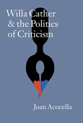 book Willa Cather and the Politics of Criticism