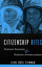 book Citizenship Rites: Feminist Soldiers and Feminist Antimilitarists