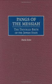 book Pangs of the Messiah: The Troubled Birth of the Jewish State